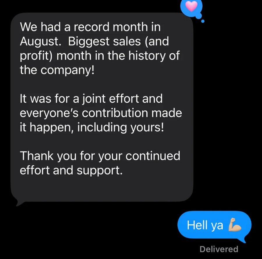 Text message: we had a record month in August, biggest sales and profit month in the history of the company